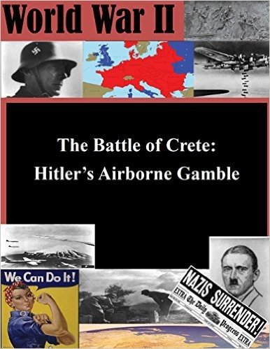The Battle of Crete: Hitler's Airborne Gamble