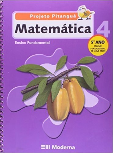 Projeto Pitanguá. Matemática 4 - 5º Ano. 4ª Série
