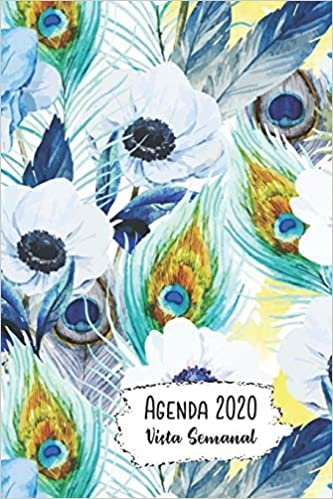 Agenda 2020 Vista Semanal: 12 Meses Programacion Semanal Calendario en Espanol Diseno El Pavo Real y Flores Azul