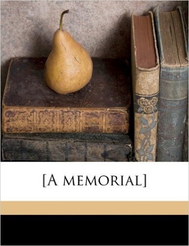 [A Memorial]