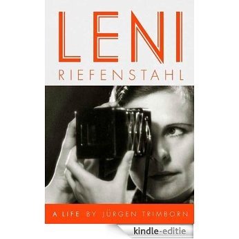 Leni Riefenstahl: A Life [Kindle-editie]