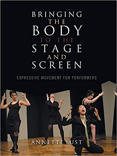 indir Bringing the Body to the Stage and Screen: Expressive Movement for Performers