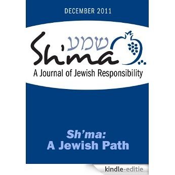 Sh'ma: A Jewish Path (Sh'ma Journal: Independent Thinking on Contemporary Judaism Book 42) (English Edition) [Kindle-editie]