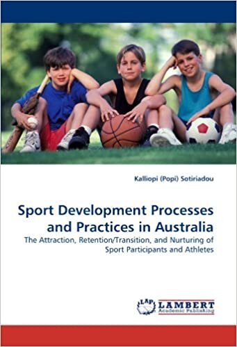 indir Sport Development Processes and Practices in Australia: The Attraction, Retention/Transition, and Nurturing of Sport Participants and Athletes