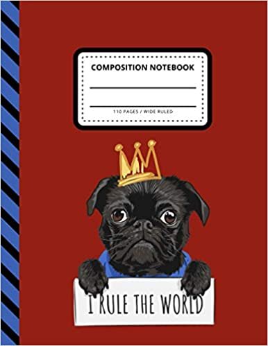 indir Composition Notebook: Funny Black Pug Dog - I Rule The World Quote on Red / Wide Ruled Notebook Paper for Kids / Large Writing Journal for Homework - ... / Back to School for Boys Girls Children