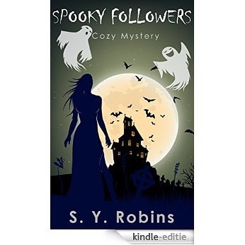 Mystery: Spooky Followers: Ghost Cozy Mystery Short Story (Cozy Mysteries, Ghost, Murder, Woman Sleuth, Detective, Short Story) (English Edition) [Kindle-editie]