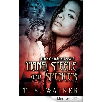 Tiana Steele and Spencer (Dark Guardian Book 6) (English Edition) [Kindle-editie] beoordelingen