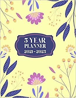 5 Year Planner 2021 – 2025: Self Organization - Plan Ahead See it Bigger 2020-2025 Monthly Planner