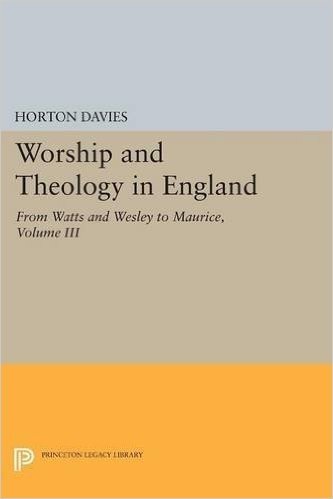 Worship and Theology in England, Volume III: From Watts and Wesley to Maurice baixar