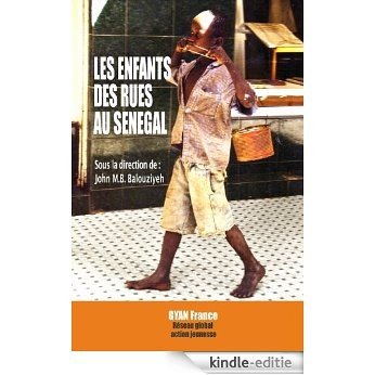 Les Enfants des Rues au Sénégal : leurs histoires en texte et photographies (Droits de l'enfant) (French Edition) [Kindle-editie]