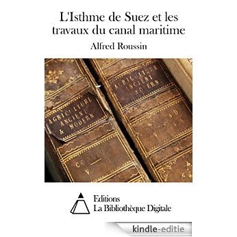 L'Isthme de Suez et les travaux du canal maritime (French Edition) [Kindle-editie] beoordelingen