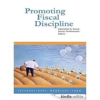 Promoting Fiscal Discipline: Achieving a Necessary Good [Kindle-editie]