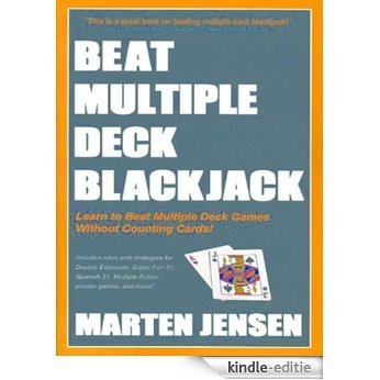 Beat Multiple Deck Blackjack (English Edition) [Kindle-editie]