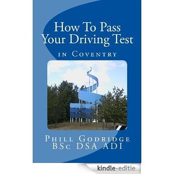 How To Pass Your Driving Test In Coventry (English Edition) [Kindle-editie]