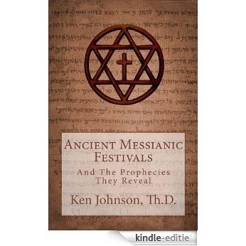 Ancient Messianic Festivals (English Edition) [Kindle-editie]