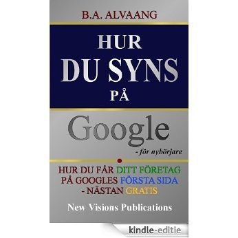 Hur du syns på Google (Swedish Edition) [Kindle-editie]