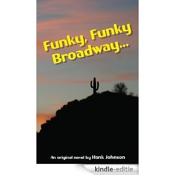 Funky, Funky Broadway . . . (English Edition) [Kindle-editie]