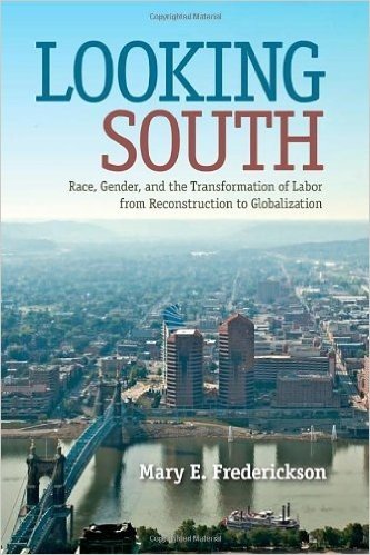 Looking South: Race, Gender, and the Transformation of Labor from Reconstruction to Globalization