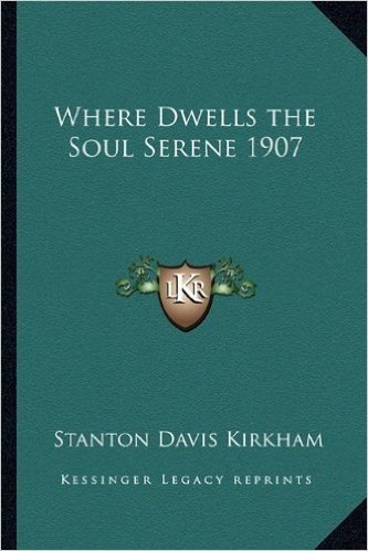Where Dwells the Soul Serene 1907