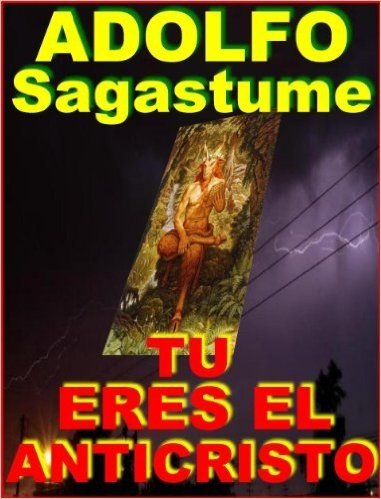 Tú Eres El Anticristo (Spanish Edition)