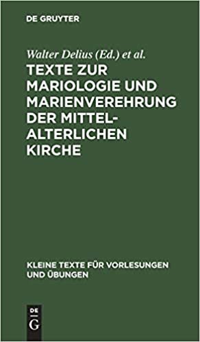 indir Texte zur Mariologie und Marienverehrung der mittelalterlichen Kirche (Kleine Texte Fur Vorlesungen Und UEbungen)
