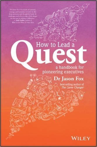 How to Lead a Quest: A Handbook for Pioneering Executives