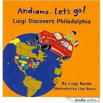 Andiamo! Let's Go!: Luigi Discovers Philadelphia (English Edition) [Kindle-editie]