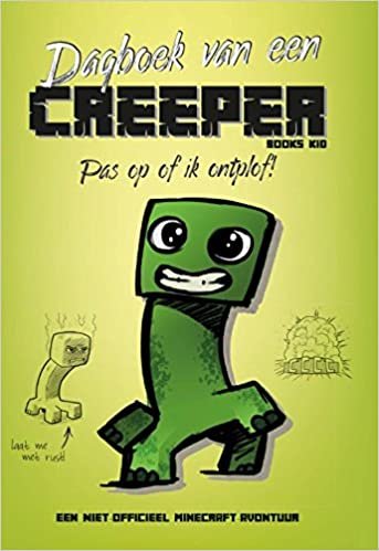 Dagboek van een Creeper: pas op of ik ontplof!
