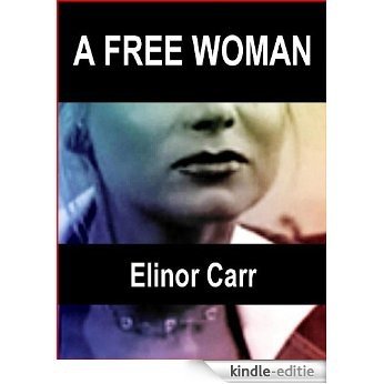 A Free Woman: An Erotic Novella (English Edition) [Kindle-editie]