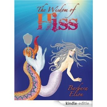 The Wisdom of Hiss - A grown-up fable about lighting your shine (English Edition) [Kindle-editie]