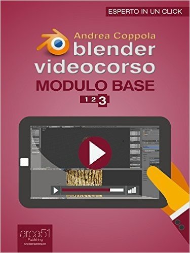 Blender Videocorso Modulo base. Lezione 3 (Esperto in un click) (Italian Edition)