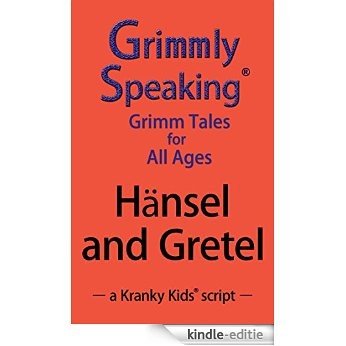 Grimmly Speaking: Hänsel and Gretel (English Edition) [Kindle-editie]