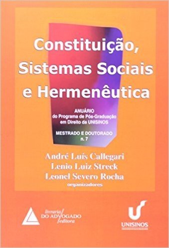 Constituição, Sistemas Sociais e Hermenêutica. Mestrado e Doutorado - Volume 7