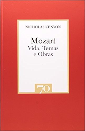 Mozart. Vida, Temas e Obras
