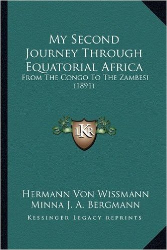 My Second Journey Through Equatorial Africa: From the Congo to the Zambesi (1891)