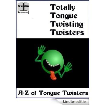 Totally Tongue Twisting Twisters (Annotated) (English Edition) [Kindle-editie]