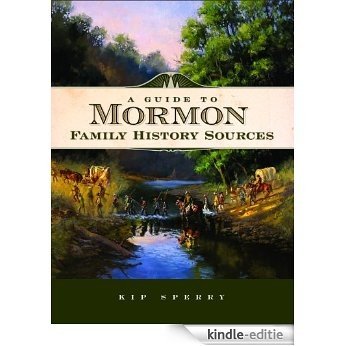 A Guide to Mormon Family History Sources (English Edition) [Kindle-editie]