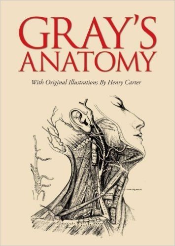 Gray's Anatomy: With Original Illustrations by Henry Carter (English Edition)
