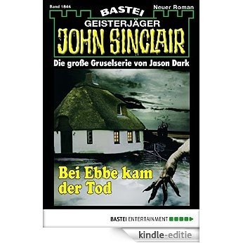 John Sinclair - Folge 1844: Bei Ebbe kam der Tod [Kindle-editie]