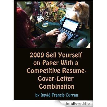 2009 SELL YOURSELF ON PAPER WITH A COMPETITIVE RÉSUMÉ-COVER-LETTER COMBINATION (English Edition) [Kindle-editie]