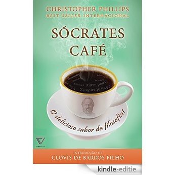 Sócrates Café: O delicioso sabor da filosofia! [Kindle-editie]