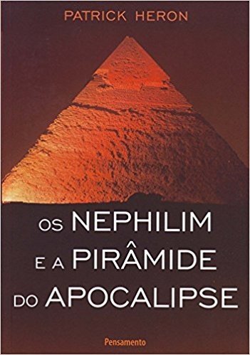 Os Nephilim E A Piramide Do Apocalipse