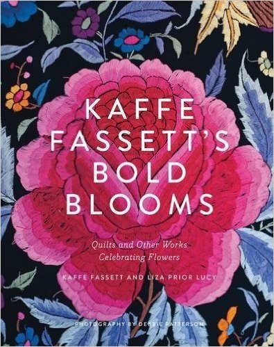 Kaffe Fassett's Bold Blooms: Quilts and Other Works Celebrating Flowers