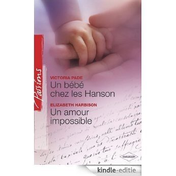 Un bébé chez les Hanson - Un amour impossible (Harlequin Passions) (French Edition) [Kindle-editie]