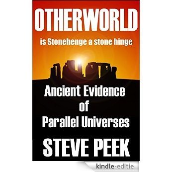 OTHERWORLD:  Ancient Evidence of Parallel Universes (English Edition) [Kindle-editie]