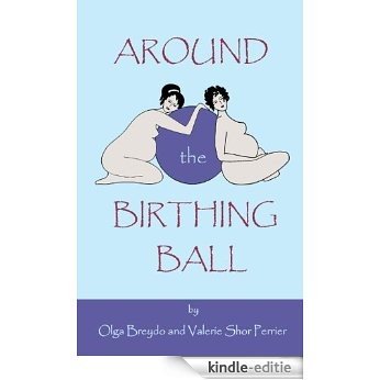 Around the Birthing Ball (English Edition) [Kindle-editie]