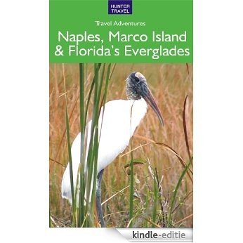 Naples, Marco Island & Florida's Everglades (English Edition) [Kindle-editie]