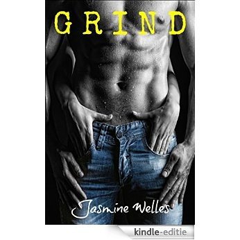 Grind: A Steamy Romance Short Story (English Edition) [Kindle-editie]