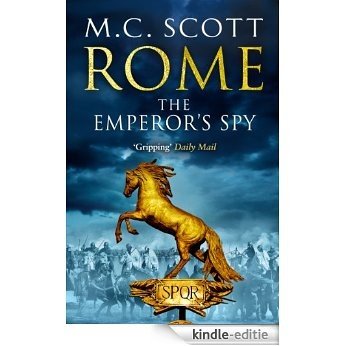 Rome: The Emperor's Spy: Rome 1 [Kindle-editie]