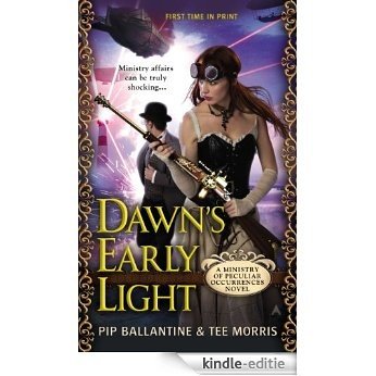 Dawn's Early Light: A Ministry of Peculiar Occurrences Novel [Kindle-editie] beoordelingen